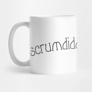 scrumdiddlyumptious Mug